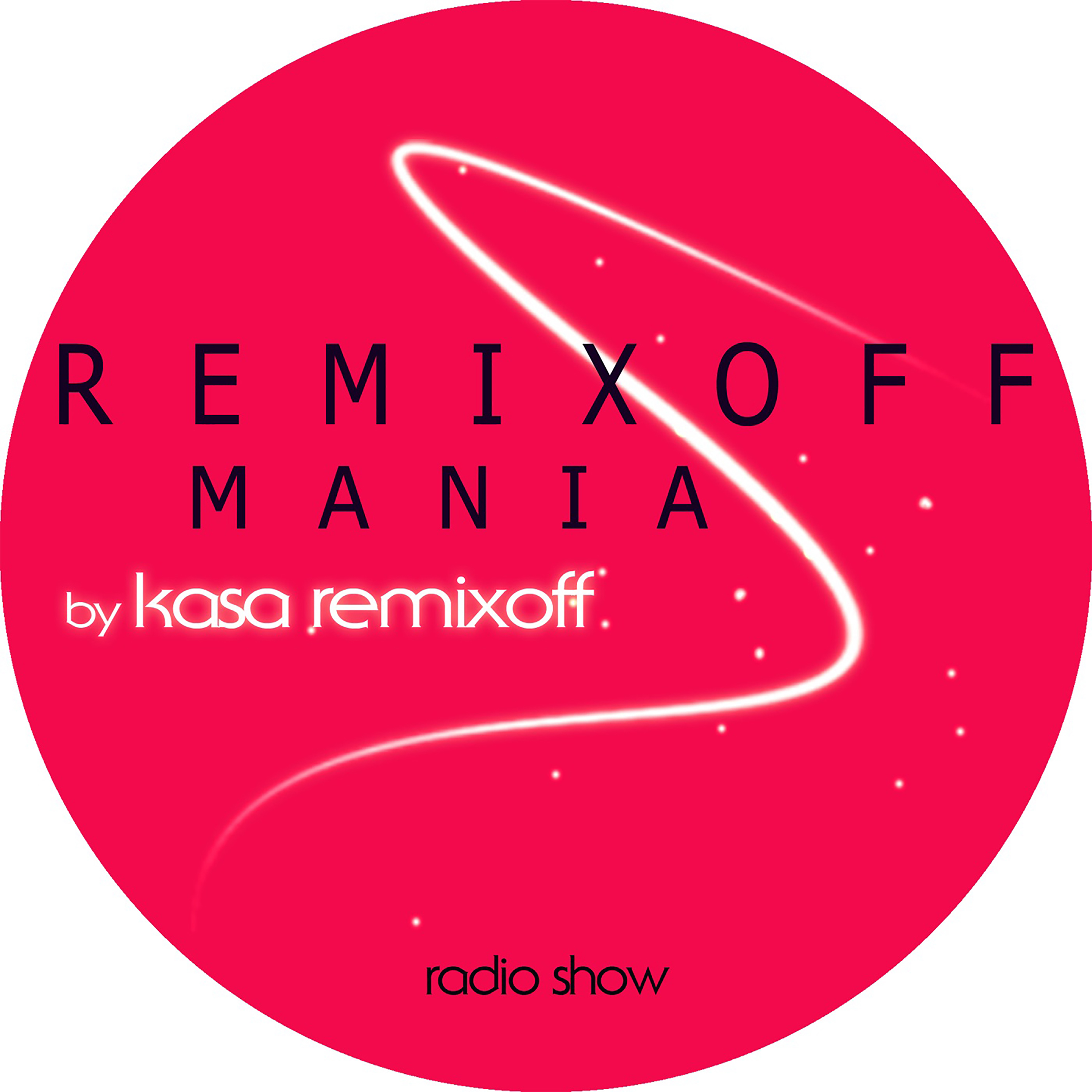 KASA REMIXOFF - REMIXOFF MANIA 616 (Radio Show)